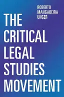 Critical Legal Studies Movement - Eine andere Zeit, eine größere Aufgabe - Critical Legal Studies Movement - Another Time, A Greater Task