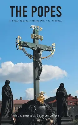 Die Päpste: Eine kurze Synopsis (von Petrus bis Franziskus) - The Popes: A Brief Synopsis (from Peter to Francis)