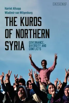 Die Kurden in Nordsyrien: Governance, Vielfalt und Konflikte - The Kurds of Northern Syria: Governance, Diversity and Conflicts