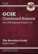 Klasse 9-1 GCSE Kombinierte Naturwissenschaften: OCR Gateway Revision Guide mit Online-Ausgabe - Higher - Grade 9-1 GCSE Combined Science: OCR Gateway Revision Guide with Online Edition - Higher