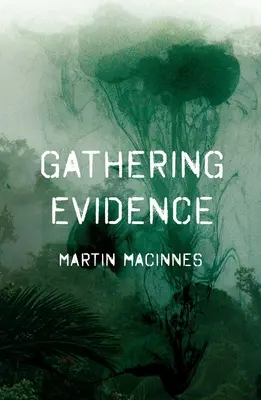 Beweise sammeln (MacInnes Martin (Autor)) - Gathering Evidence (MacInnes Martin (Author))