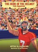 Der Held mit dem Helm: Colin Kaepernick - The Hero In The Helmet: Colin Kaepernick