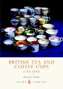 Britische Tee- und Kaffeetassen: 1745-1940 - British Tea and Coffee Cups: 1745-1940