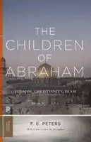 Die Kinder Abrahams: Judentum, Christentum, Islam - The Children of Abraham: Judaism, Christianity, Islam