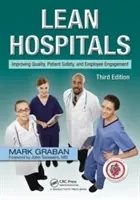 Schlanke Krankenhäuser: Verbesserung von Qualität, Patientensicherheit und Mitarbeiterengagement - Lean Hospitals: Improving Quality, Patient Safety, and Employee Engagement