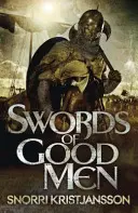 Die Schwerter der guten Männer - Die Walhalla-Saga Buch I - Swords of Good Men - The Valhalla Saga Book I