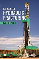 Handbuch der hydraulischen Frakturierung - Handbook of Hydraulic Fracturing