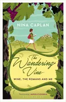 Die wandernde Rebe - Wein, die Römer und ich - Wandering Vine - Wine, the Romans and Me