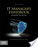 Handbuch für IT-Manager: Wie Sie Ihren neuen Job erledigen - IT Manager's Handbook: Getting Your New Job Done