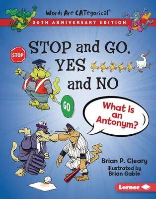 Stop and Go, Yes and No, 20. Jubiläumsausgabe: Was ist ein Antonym? - Stop and Go, Yes and No, 20th Anniversary Edition: What Is an Antonym?