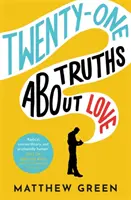 21 Wahrheiten über die Liebe - eine witzige und herzerwärmende Liebesgeschichte - 21 Truths About Love - an hilarious and heart-warming love story