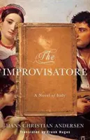 Der Improvisatore: Ein Roman über Italien - The Improvisatore: A Novel of Italy