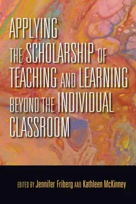 Die Anwendung der Wissenschaft des Lehrens und Lernens über das einzelne Klassenzimmer hinaus - Applying the Scholarship of Teaching and Learning Beyond the Individual Classroom