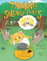 Heimtückische Ängste zähmen: Leos Löwengeschichte & Leos Höhle: das Arbeitsbuch - Taming Sneaky Fears: Leo the Lion's Story of Bravery & Inside Leo's Den: the Workbook