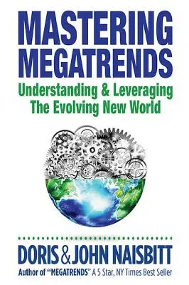 Megatrends meistern: Die sich entwickelnde neue Welt verstehen und nutzen - Mastering Megatrends: Understanding and Leveraging the Evolving New World