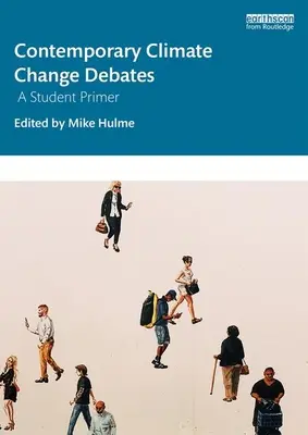 Aktuelle Debatten zum Klimawandel: Eine Fibel für Studenten - Contemporary Climate Change Debates: A Student Primer