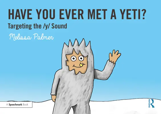 Hast du jemals einen Yeti getroffen? Den Y-Laut anvisieren - Have You Ever Met a Yeti?: Targeting the Y Sound