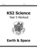 KS2 Naturwissenschaft Year Five Workout: Erde und Weltraum - KS2 Science Year Five Workout: Earth & Space