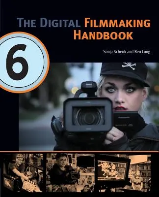 Das Handbuch der digitalen Filmproduktion - The Digital Filmmaking Handbook