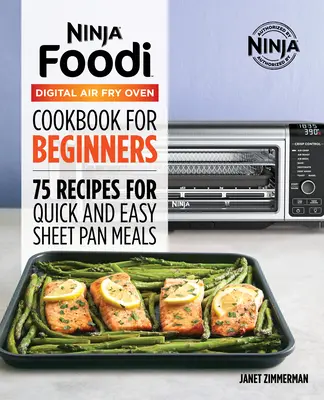 Das offizielle Ninja Foodi Digital Air Fry Oven Kochbuch: 75 Rezepte für schnelle und einfache Pfannengerichte - The Official Ninja Foodi Digital Air Fry Oven Cookbook: 75 Recipes for Quick and Easy Sheet Pan Meals