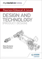 Meine Revisionsnotizen: Pearson Edexcel A Level Design und Technik (Produktdesign) - My Revision Notes: Pearson Edexcel A Level Design and Technology (Product Design)