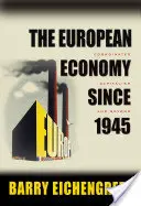 Die europäische Wirtschaft seit 1945: Koordinierter Kapitalismus und darüber hinaus - The European Economy Since 1945: Coordinated Capitalism and Beyond