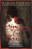 Crimson and Bone: eine düstere und fesselnde Geschichte über Liebe und Besessenheit - Crimson and Bone: a dark and gripping tale of love and obsession