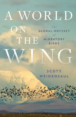 Eine Welt auf den Flügeln: Die globale Odyssee der Zugvögel - A World on the Wing: The Global Odyssey of Migratory Birds