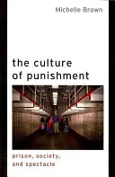 Die Kultur der Bestrafung: Gefängnis, Gesellschaft und Spektakel - The Culture of Punishment: Prison, Society, and Spectacle