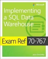 Prüfungsreferenz 70-767 Implementieren eines SQL Data Warehouse - Exam Ref 70-767 Implementing a SQL Data Warehouse