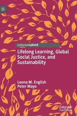 Lebenslanges Lernen, globale soziale Gerechtigkeit und Nachhaltigkeit - Lifelong Learning, Global Social Justice, and Sustainability