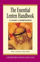 Das Fastenhandbuch: Ein täglicher Wegbegleiter - The Essential Lenten Handbook: A Daily Companion
