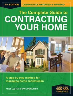 Der komplette Leitfaden für den Bau Ihres Hauses: Eine Schritt-für-Schritt-Methode für den Hausbau - The Complete Guide to Contracting Your Home: A Step-By-Step Method for Managing Home Construction