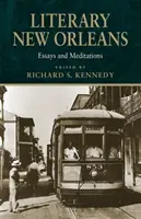 Das literarische New Orleans: Essays und Meditationen (Überarbeitete Fassung) - Literary New Orleans: Essays and Meditations (Revised)
