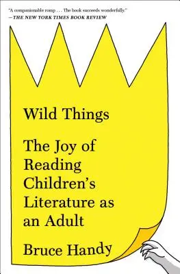 Wilde Dinge: Die Freude am Lesen von Kinderliteratur als Erwachsener - Wild Things: The Joy of Reading Children's Literature as an Adult