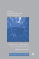 Linguistische und psycholinguistische Ansätze zu Implikaturen und Präsuppositionen - Linguistic and Psycholinguistic Approaches on Implicatures and Presuppositions