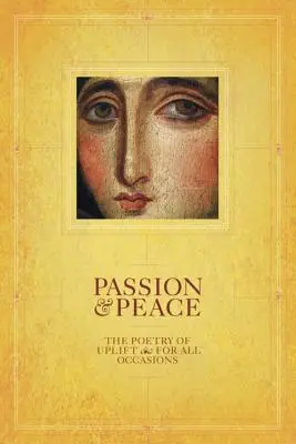 Passion & Frieden: Die Poesie des Aufschwungs für alle Anlässe - Passion & Peace: The Poetry of Uplift for All Occasions