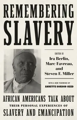 Erinnerung an die Sklaverei: Afroamerikaner sprechen über ihre persönlichen Erfahrungen mit Sklaverei und Emanzipation - Remembering Slavery: African Americans Talk about Their Personal Experiences of Slavery and Emancipation