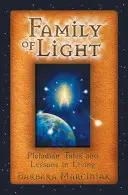 Familie des Lichts: Plejadische Erzählungen und Lektionen im Leben - Family of Light: Pleiadian Tales and Lessons in Living