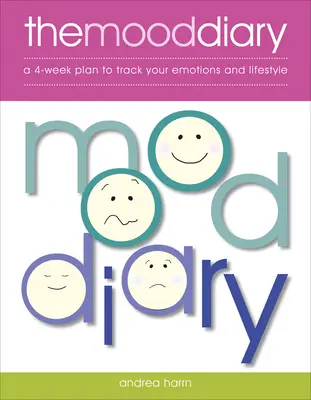 Das Stimmungs-Tagebuch: Ein 4-Wochen-Plan, um Ihre Emotionen und Ihren Lebensstil zu verfolgen - The Mood Diary: A 4-Week Plan to Track Your Emotions and Lifestyle