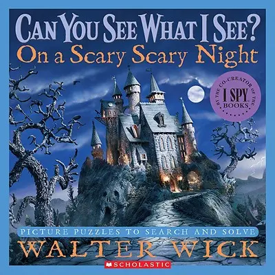 Kannst du sehen, was ich sehe? in einer schaurig-schönen Nacht: Bilderrätsel zum Suchen und Lösen - Can You See What I See? on a Scary Scary Night: Picture Puzzles to Search and Solve