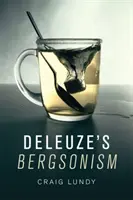 Der Bergsonismus von Deleuze - Deleuze's Bergsonism