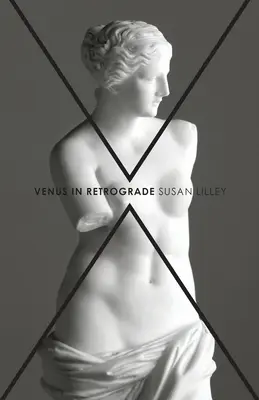 Venus im Rückwärtsgang: Gedichte - Venus in Retrograde: poems