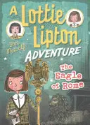 Der Adler von Rom Ein Lottie-Lipton-Abenteuer - Eagle of Rome A Lottie Lipton Adventure