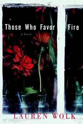 Diejenigen, die das Feuer lieben - Those Who Favor Fire