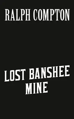 Ralph Compton Verschollene Banshee-Mine - Ralph Compton Lost Banshee Mine