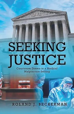 Auf der Suche nach Gerechtigkeit: Drama im Gerichtssaal bei medizinischen Kunstfehlern - Seeking Justice: Courtroom Drama in a Medical Malpractice Setting