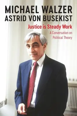Gerechtigkeit ist ständige Arbeit: Ein Gespräch über politische Theorie - Justice Is Steady Work: A Conversation on Political Theory