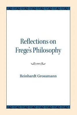 Überlegungen zur Philosophie von Frege - Reflections on Frege's Philosophy