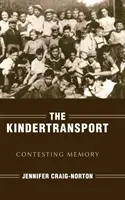 Der Kindertransport: Der Kampf um die Erinnerung - The Kindertransport: Contesting Memory